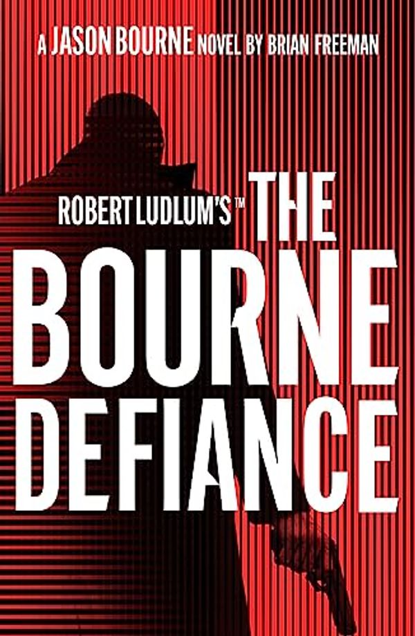 Cover Art for B0BFG1GPGR, The Bourne Defiance by Brian Freeman, Robert Ludlum