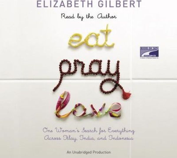 Cover Art for 9781415950043, Eat, Pray, Love by Elizabeth Gilbert