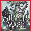 Cover Art for B01NAWP3MS, The Silver Mask (Magisterium #4) by Holly Black, Cassandra Clare