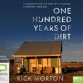 Cover Art for 9781489494085, One Hundred Years of Dirt by Rick Morton