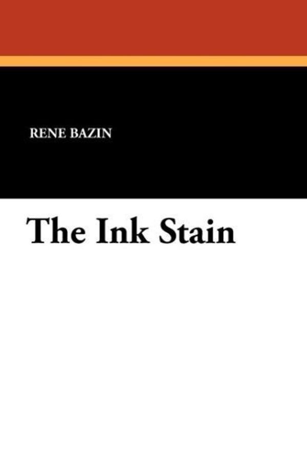 Cover Art for 9781434429780, The Ink Stain by Rene Bazin