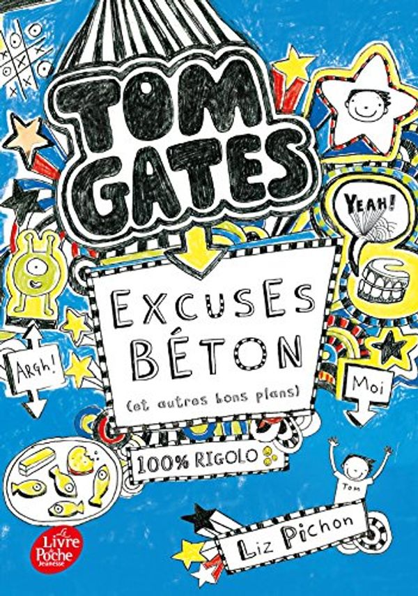 Cover Art for 9782012490277, Tom Gates, Tome 2 : Excuses béton (et autres bons plans) by Liz Pichon