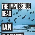 Cover Art for 9781445841908, The Impossible Dead by Ian Rankin