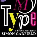 Cover Art for 9781846683022, Just My Type by Simon Garfield