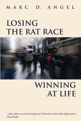 Cover Art for 9789657108659, Losing the Rat Race, Winning at Life by Marc D. Angel