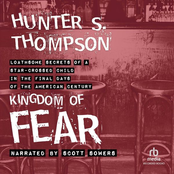 Cover Art for 9781464029943, Kingdom of Fear by Hunter S. Thompson