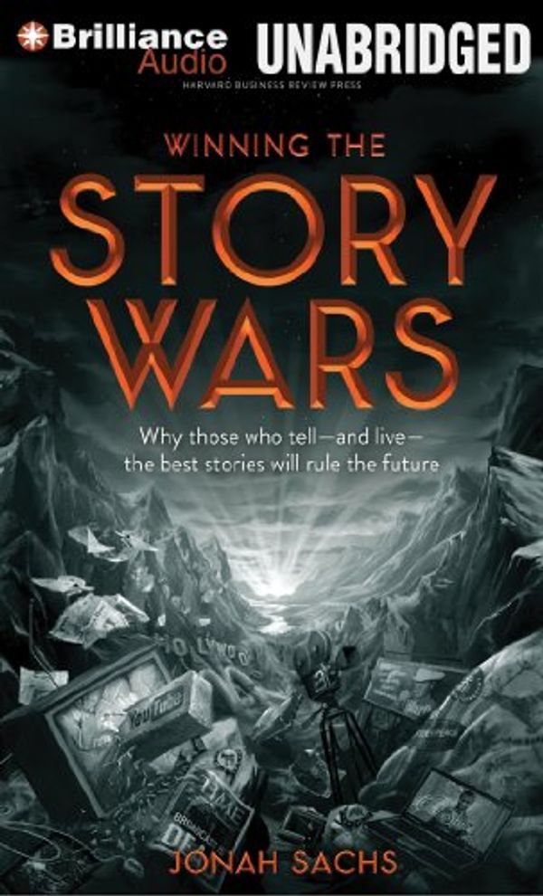 Cover Art for 9781469208459, Winning the Story Wars by Jonah Sachs