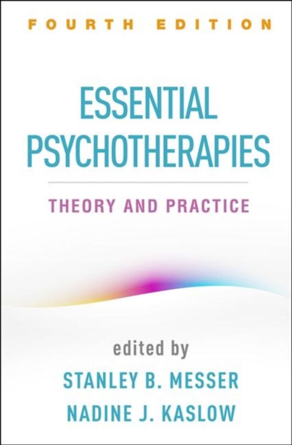Cover Art for 9781462540846, Essential Psychotherapies, Fourth Edition: Theory and Practice by Stanley B. and Kaslow Messer