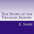 Cover Art for 9781500455316, The Story of the Treasure Seekers by E. Nesbit