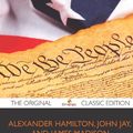 Cover Art for 9781743440520, The Federalist Papers - The Original Classic Edition by John Jay and James Alexander Hamilton