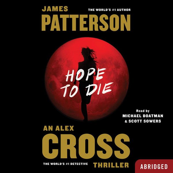 Cover Art for 9781478982906, Hope to Die by James Patterson, Michael Boatman, Scott Sowers