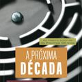 Cover Art for 9788581630755, A Próxima Década by George Friedman