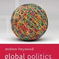 Cover Art for 9781403989826, Global Politics by Andrew Heywood