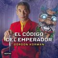 Cover Art for 9788408108740, El Codigo del Emperador / The Emperor's Code by Gordon Korman