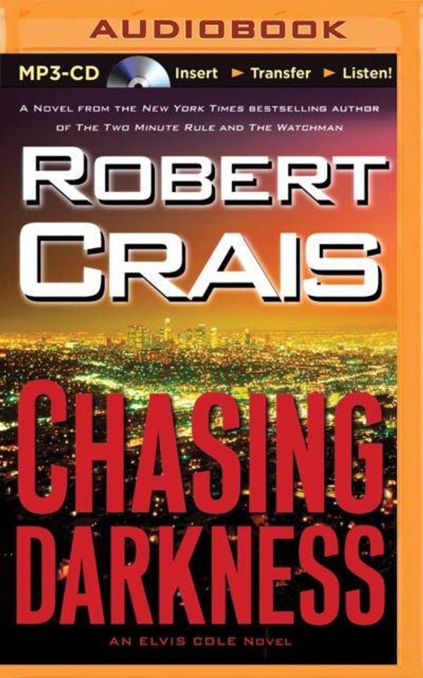 Cover Art for 9781491506592, Chasing Darkness (Elvis Cole Novels) by Robert Crais