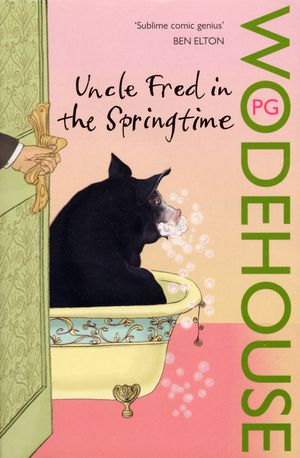Cover Art for 9780099513841, Uncle Fred in the Springtime: (Blandings Castle) by P.g. Wodehouse