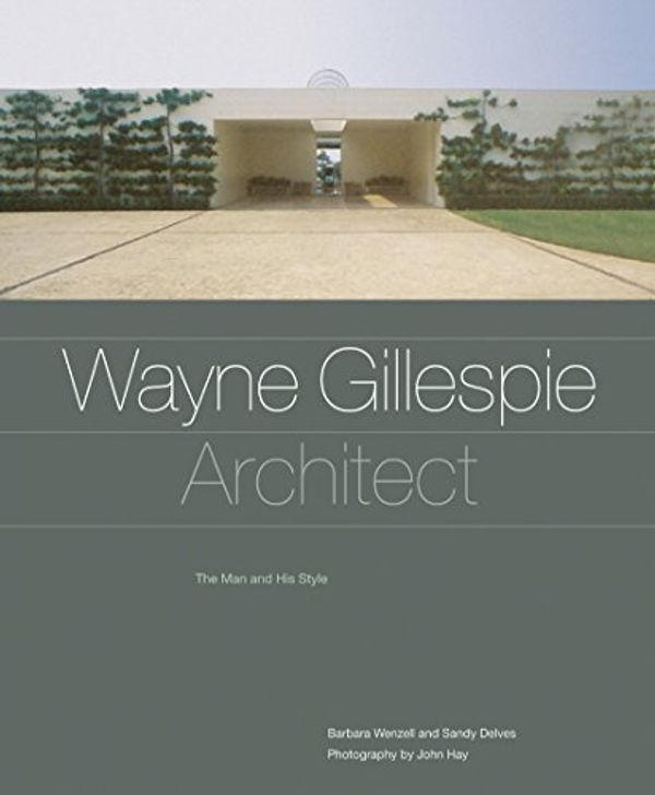 Cover Art for 9781740660747, Wayne Gillespie, Architect by Barbara with Delv Wenzel