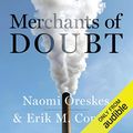 Cover Art for B00NW22UWY, Merchants of Doubt: How a Handful of Scientists Obscured the Truth on Issues from Tobacco Smoke to Global Warming by Erik M. Conway