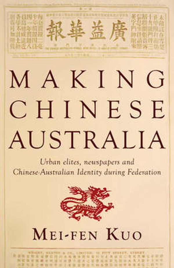 Cover Art for 9781921867965, Making Chinese Australia by Mei-Fen Kuo