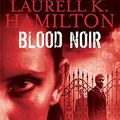 Cover Art for 9781841496931, Blood Noir by Laurell K. Hamilton