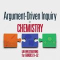 Cover Art for 9781938946226, Argument-Driven Inquiry in Chemistry: Lab Investigations for Grades 9-12 by Victor Sampson, Peter Carafano, Patrick Enderle, Steve Fannin