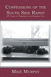 Cover Art for 9781419607936, Confessions of the South Side Rapist by Mike Murphy
