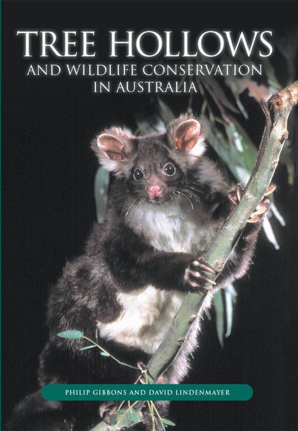 Cover Art for 9780643067059, Tree Hollows and Wildlife Conservation in Australia by Philip Gibbons, D Lindenmayer