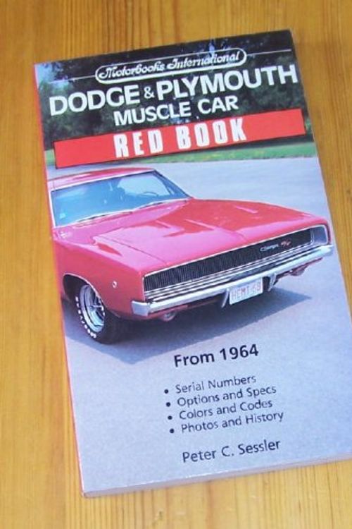 Cover Art for 9780879384975, Dodge and Plymouth Muscle Car Red Book (Motorbooks International Red Book Series) by Peter C. Sessler