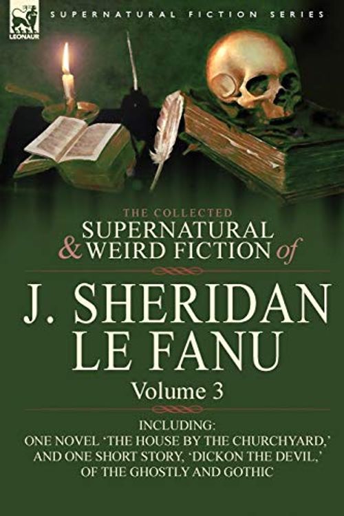Cover Art for 9780857061492, The Collected Supernatural and Weird Fiction of J. Sheridan Le Fanu by Le Fanu, Joseph Sheridan