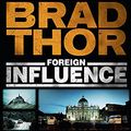 Cover Art for 9781444712353, Foreign Influence by Brad Thor
