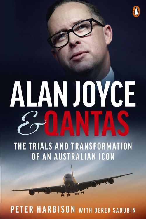Cover Art for 9781761345296, Alan Joyce and Qantas by Derek Sadubin