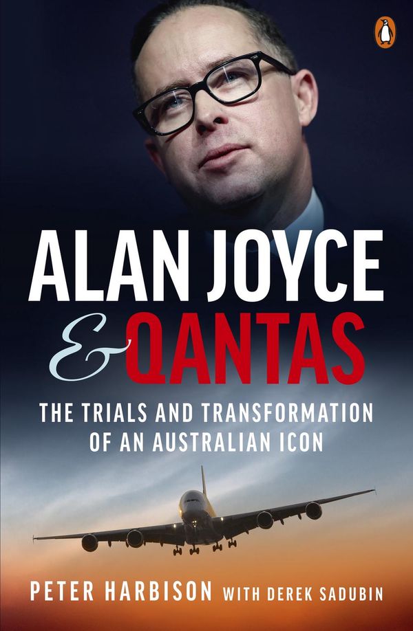 Cover Art for 9781761345296, Alan Joyce and Qantas by Derek Sadubin