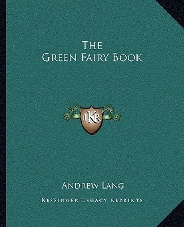 Cover Art for 9781162696492, The Green Fairy Book by Andrew Lang