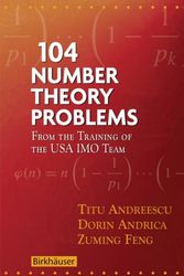 Cover Art for 9780817645274, 104 Number Theory Problems by Titu Andreescu, Dorin Andrica, Zuming Feng