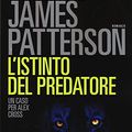 Cover Art for 9788850239474, L'istinto del predatore by James Patterson