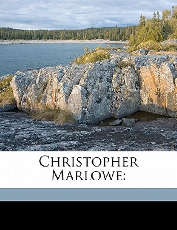 Cover Art for 9781145590878, Christopher Marlowe by Christopher Marlowe, Havelock Ellis