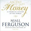 Cover Art for 9781846141928, The Ascent of Money by Niall Ferguson
