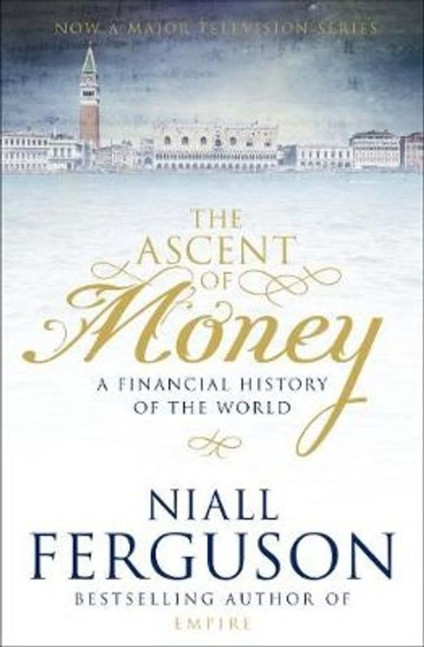 Cover Art for 9781846141928, The Ascent of Money by Niall Ferguson