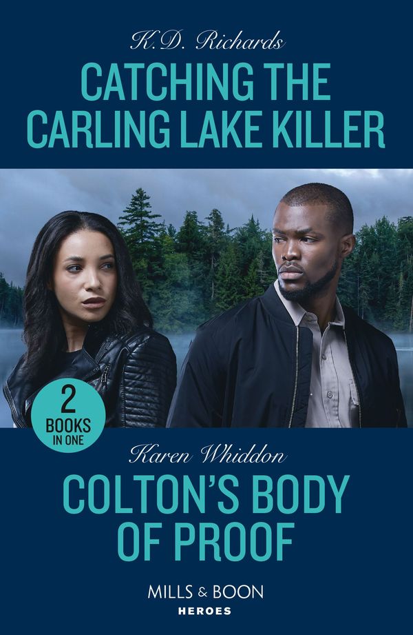 Cover Art for 9780263307184, Catching The Carling Lake Killer / Colton's Body Of Proof: Catching the Carling Lake Killer (West Investigations) / Colton's Body of Proof (The Coltons of New York): Book 6 by Richards, K.D., Whiddon, Karen