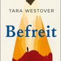 Cover Art for 9783462316681, Befreit: Wie Bildung mir die Welt erschloss by Tara Westover