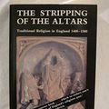 Cover Art for 9780300060768, The Stripping of the Altars: Traditional Religion in England, 1400-1580 by Eamon Duffy