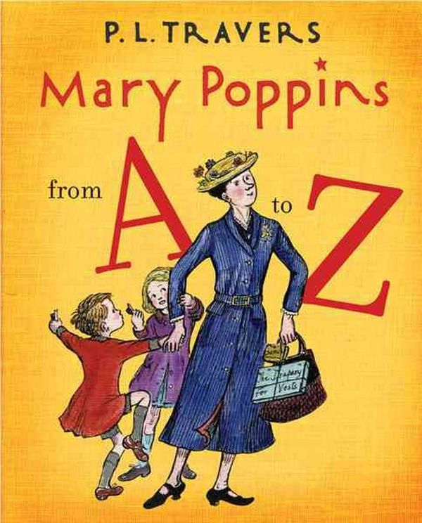 Cover Art for 9780152058340, Mary Poppins from A to Z by P. L. Travers, Mary Shepard