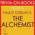Cover Art for 9781533797865, The Alchemist by Paulo Coelho (Trivia-on-Book) by Trivion Books