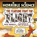 Cover Art for 9780439973625, Fearsome Fight for Flight (Horrible Science) by Nick Arnold
