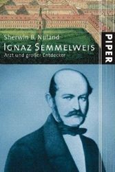 Cover Art for 9783492048255, Ignaz Semmelweis: Arzt und großer Entdecker by Sherwin B. Nuland