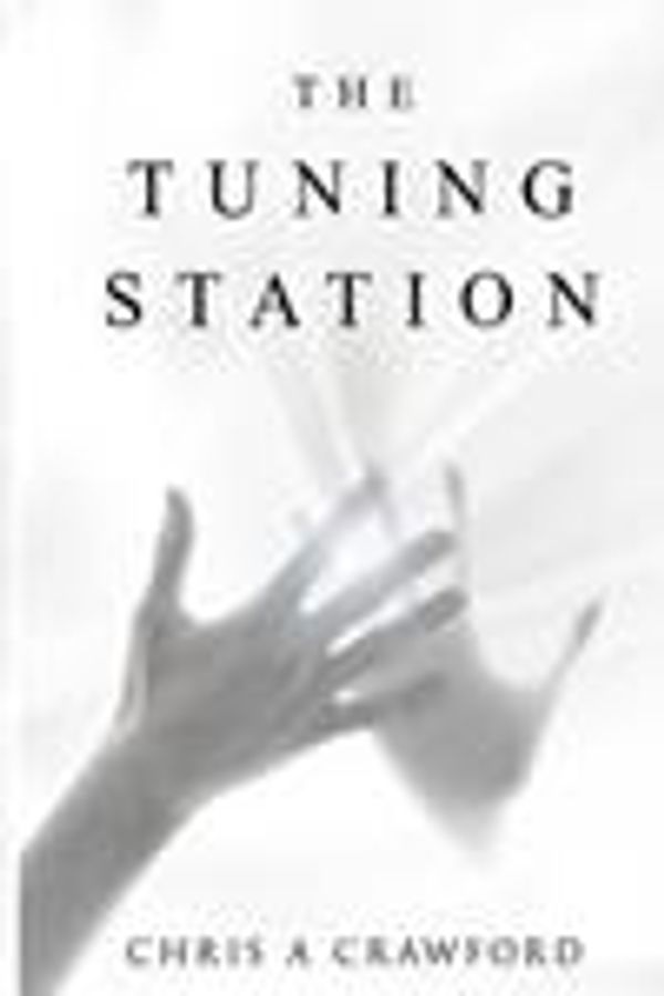 Cover Art for 9781495402500, The Tuning Station by Chris A Crawford
