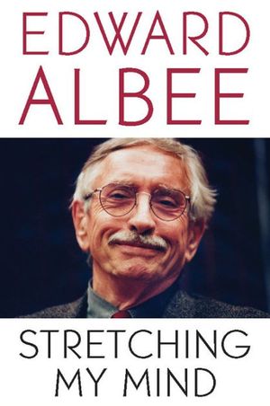 Cover Art for 9780786717996, Stretching My Mind by Edward Albee