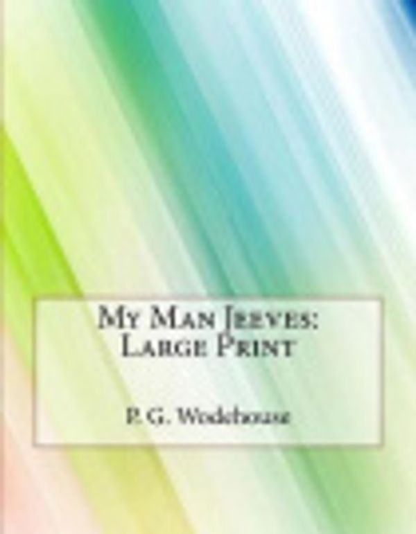 Cover Art for 9781982012717, My Man JeevesLarge Print by P. G. Wodehouse