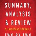 Cover Art for 9781683785729, Summary, Analysis & Review of Nicholas Sparks's Two by Two by Instaread by Instaread