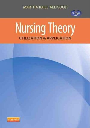 Cover Art for 9780323091893, Nursing Theory by Martha Raile Alligood